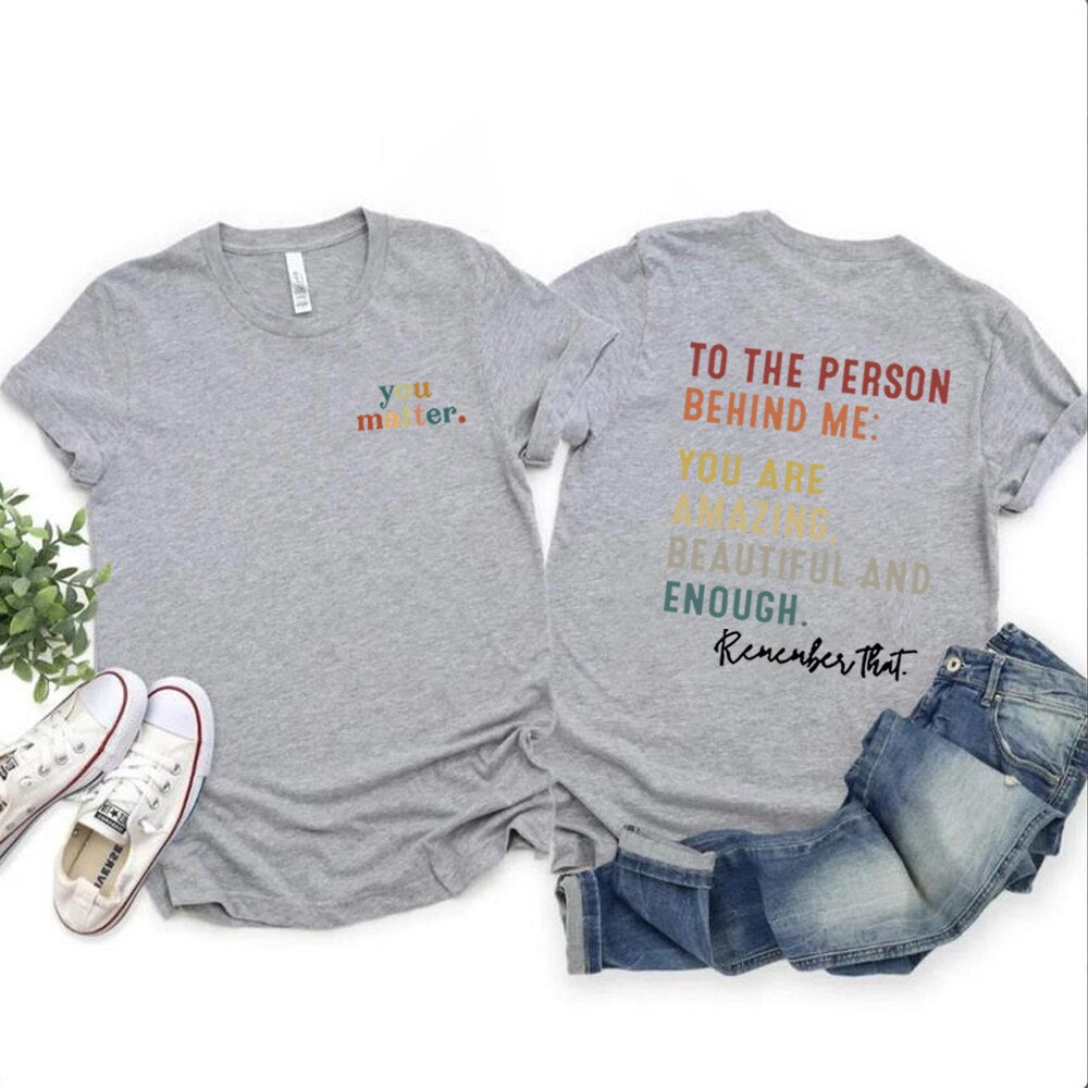 You Matter T-Shirt You Amazing Beautiful Enough Casual T Shirts Summer Trendy Women Vintage Clothes Aesthetic Short Sleeves Tops