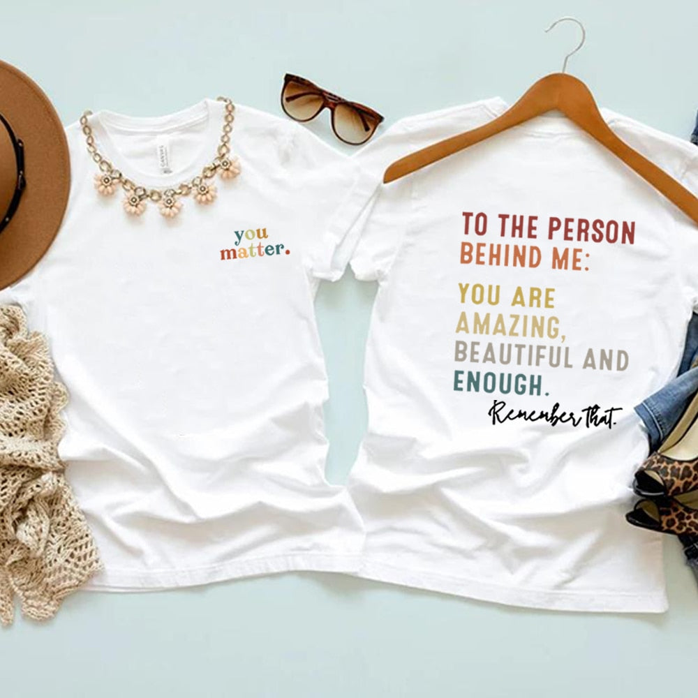You Matter T-Shirt You Amazing Beautiful Enough Casual T Shirts Summer Trendy Women Vintage Clothes Aesthetic Short Sleeves Tops