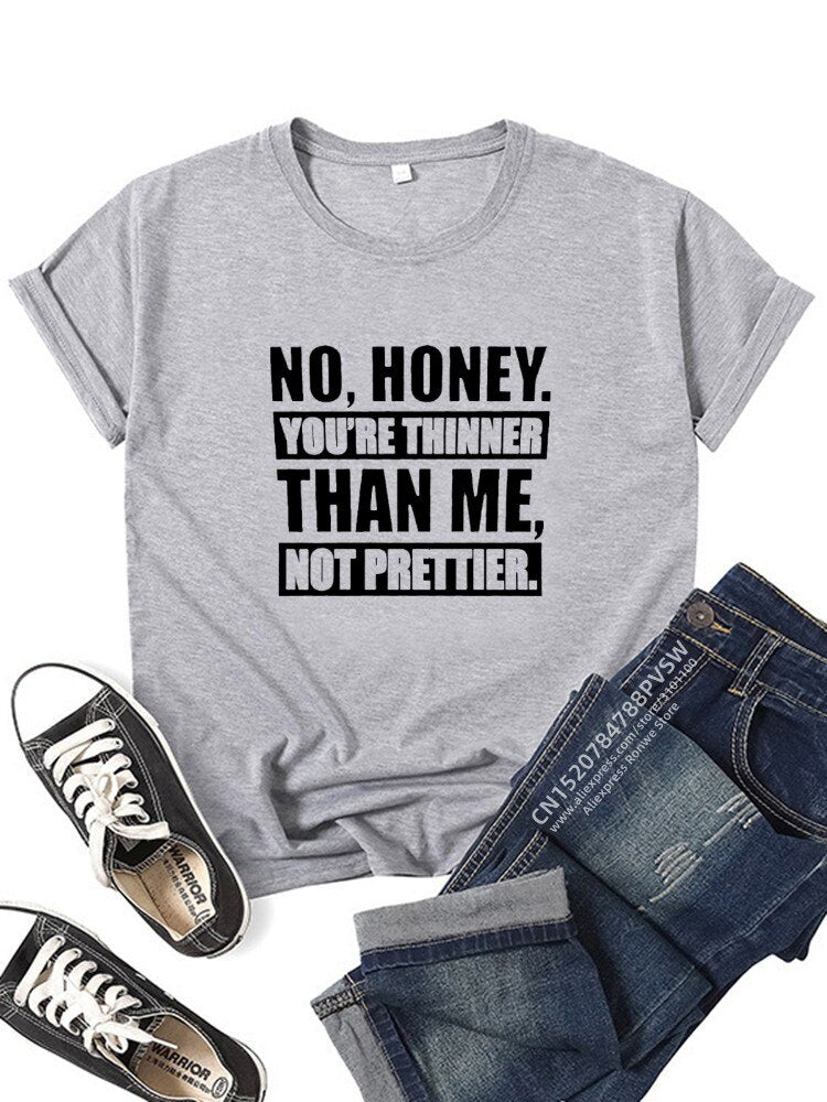 Thinner Than Me Not Prettier Women Funny T Shirt Girl Summer Vintage Clothes