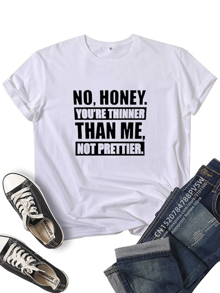 Thinner Than Me Not Prettier Women Funny T Shirt Girl Summer Vintage Clothes