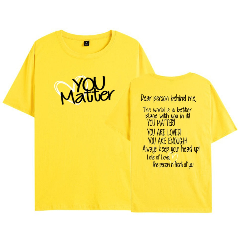 Dear Person Behind Me Mental Health You Matter Be Kind Kindness Matters Tee Be Kind Shirts Unisex Streetwear T Shirt Casual Top
