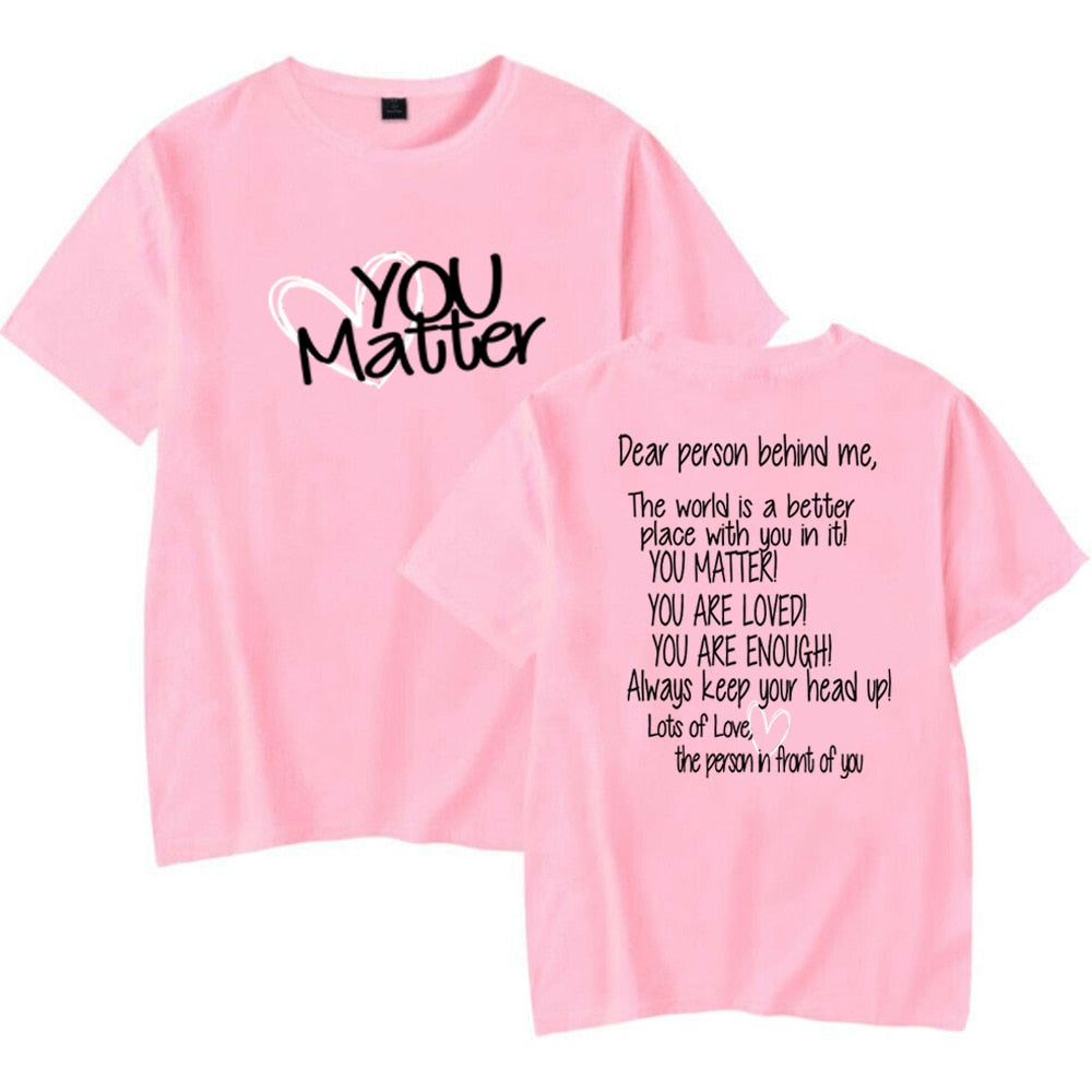Dear Person Behind Me Mental Health You Matter Be Kind Kindness Matters Tee Be Kind Shirts Unisex Streetwear T Shirt Casual Top