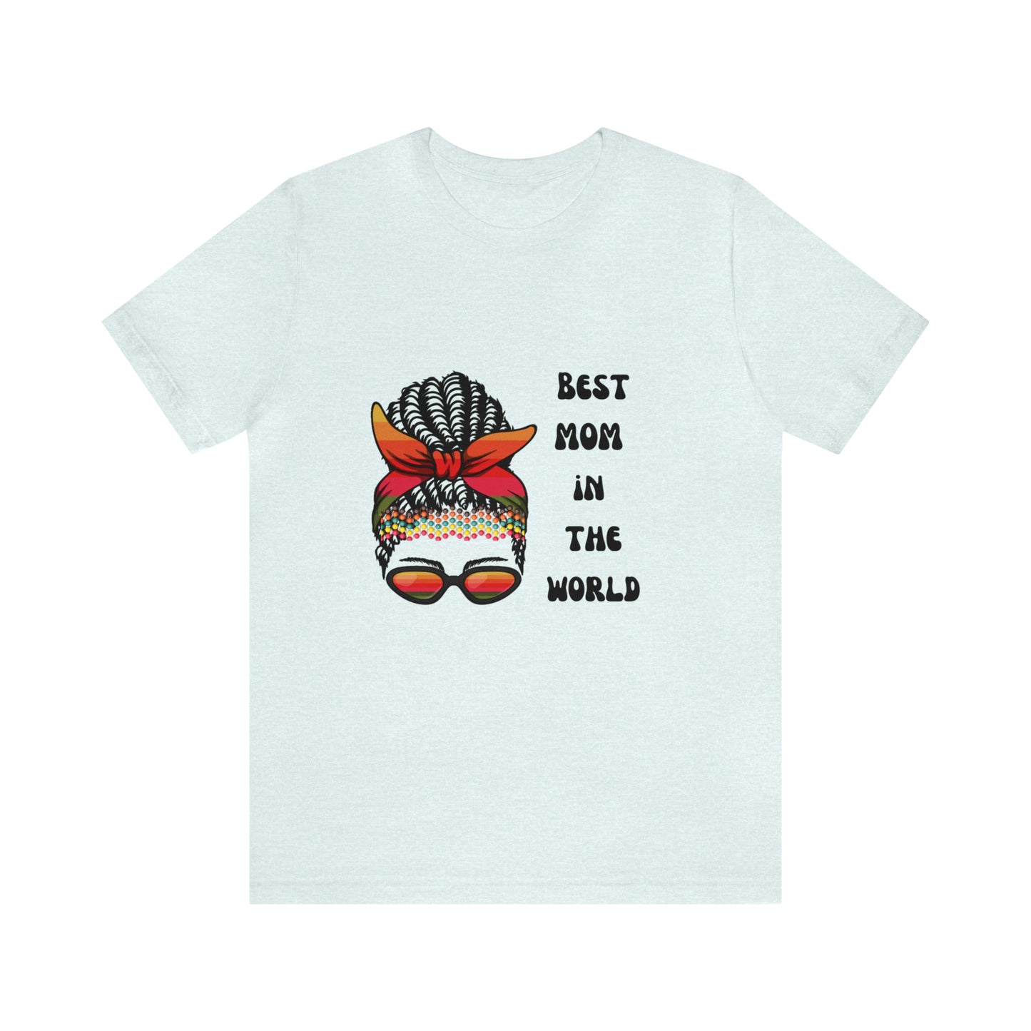Best Mom In the World Tee