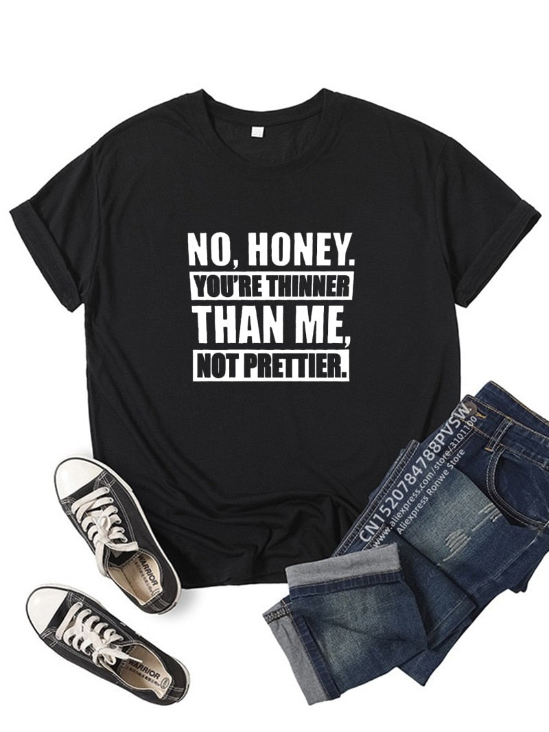 Thinner Than Me Not Prettier Women Funny T Shirt Girl Summer Vintage Clothes