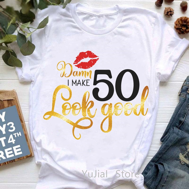 Damn I Make 40/50/60 Look Good Graphic Print T-Shirt Women Red Lips