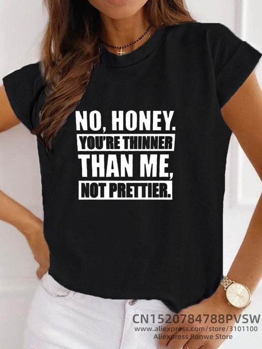 Thinner Than Me Not Prettier Women Funny T Shirt Girl Summer Vintage Clothes